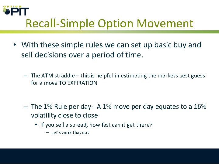 Recall-Simple Option Movement • With these simple rules we can set up basic buy