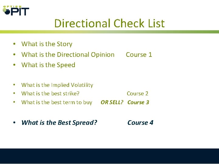Directional Check List • What is the Story • What is the Directional Opinion