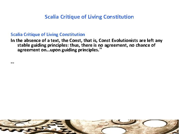 Scalia Critique of Living Constitution In the absence of a text, the Const, that