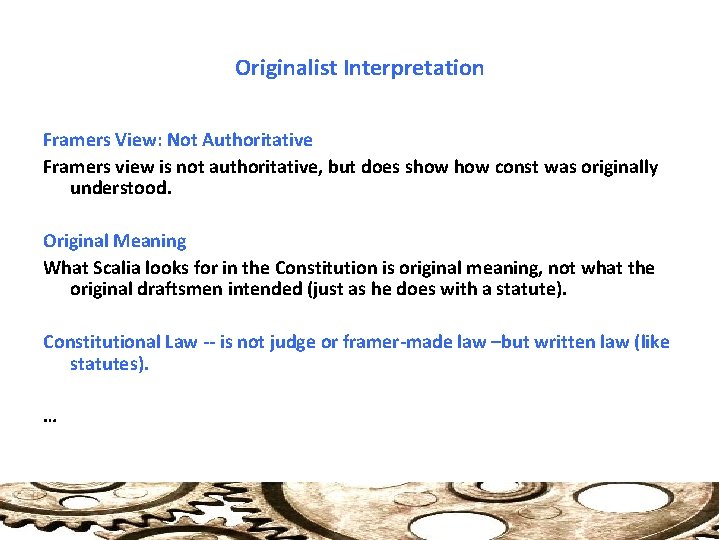 Originalist Interpretation Framers View: Not Authoritative Framers view is not authoritative, but does show