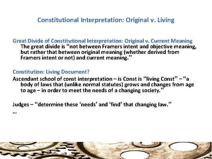 Constitutional Interpretation: Original v. Living Great Divide of Constitutional Interpretation: Original v. Current Meaning