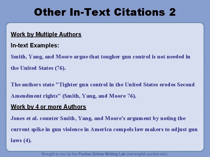 Other In-Text Citations 2 Work by Multiple Authors In-text Examples: Smith, Yang, and Moore