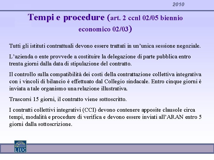 2010 Tempi e procedure (art. 2 ccnl 02/05 biennio economico 02/03) Tutti gli istituti