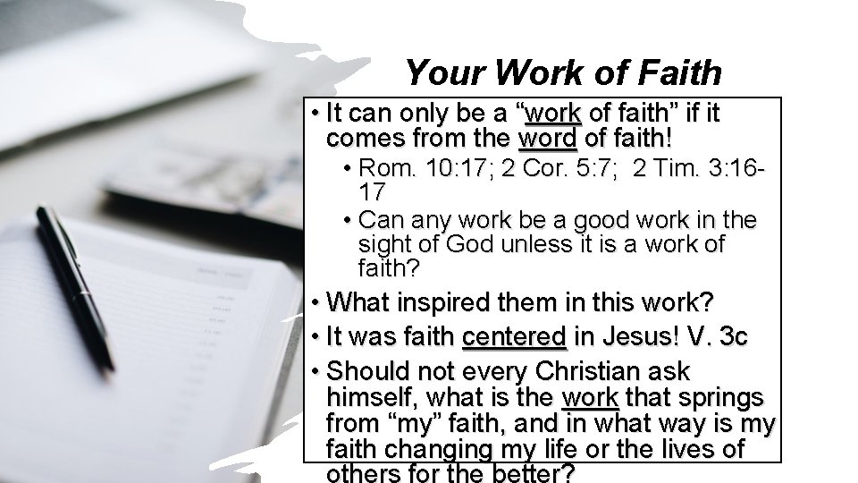 Your Work of Faith • It can only be a “work of faith” if