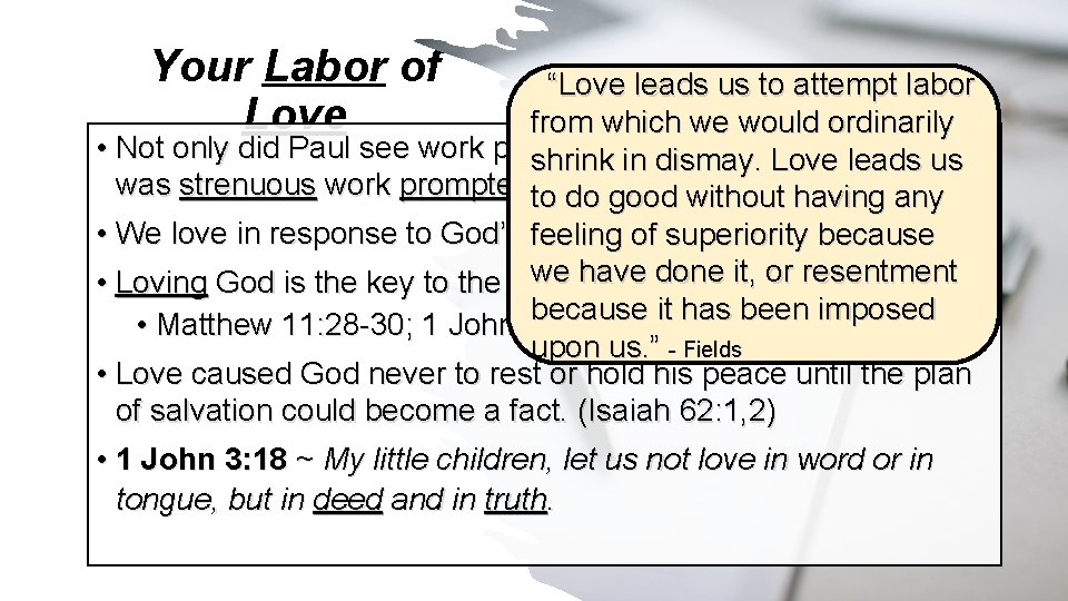 Your Labor of Love “Love leads us to attempt labor from which we would