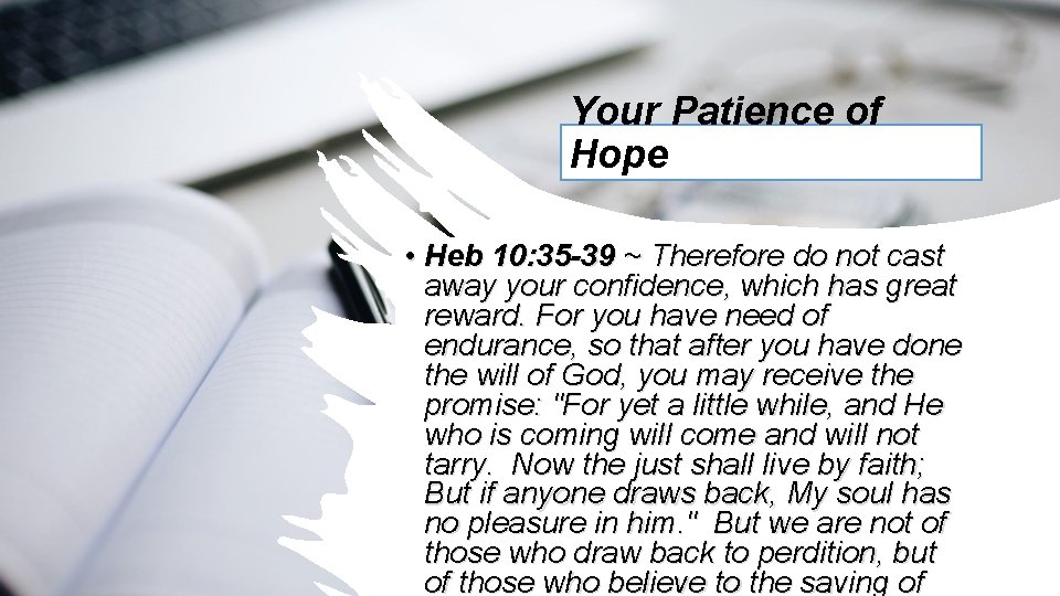 Your Patience of Hope • Heb 10: 35 -39 ~ Therefore do not cast