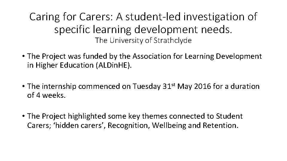 Caring for Carers: A student-led investigation of specific learning development needs. The University of