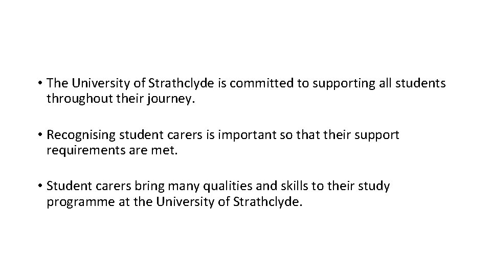  • The University of Strathclyde is committed to supporting all students throughout their