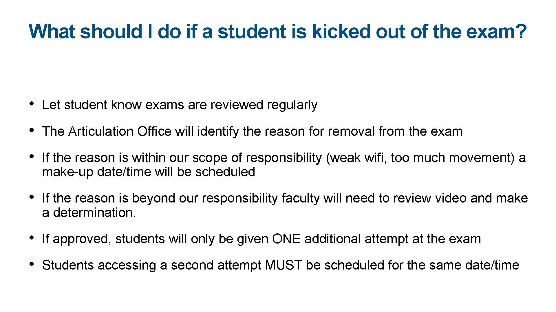 What should I do if a student is kicked out of the exam? •