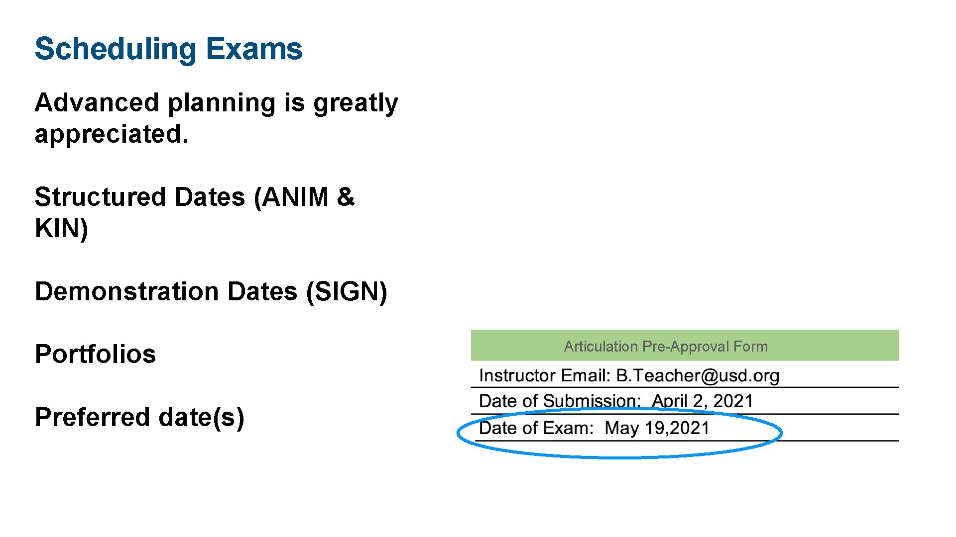Scheduling Exams Advanced planning is greatly appreciated. Structured Dates (ANIM & KIN) Demonstration Dates