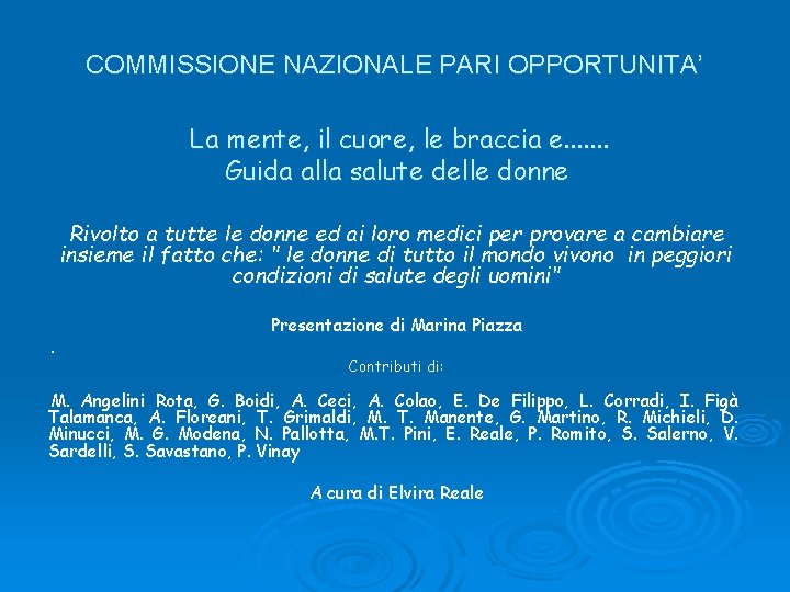 COMMISSIONE NAZIONALE PARI OPPORTUNITA’ La mente, il cuore, le braccia e. . . .