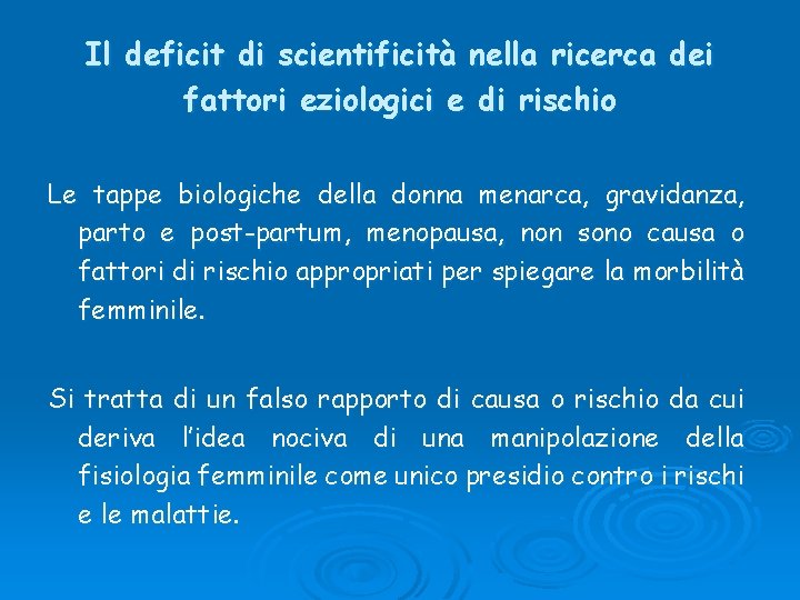 Il deficit di scientificità nella ricerca dei fattori eziologici e di rischio Le tappe