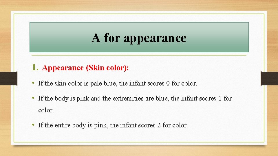A for appearance 1. Appearance (Skin color): • If the skin color is pale