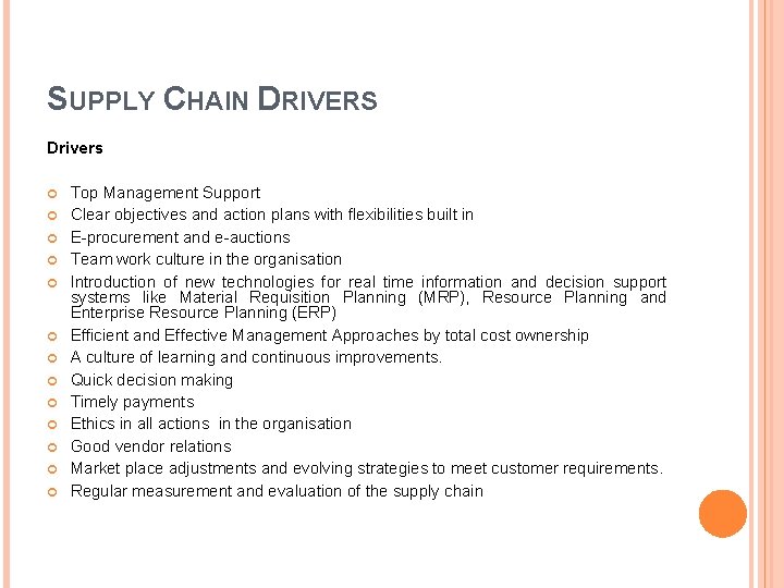 SUPPLY CHAIN DRIVERS Drivers Top Management Support Clear objectives and action plans with flexibilities