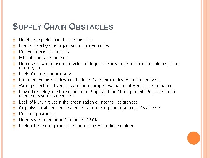 SUPPLY CHAIN OBSTACLES No clear objectives in the organisation Long hierarchy and organisational mismatches