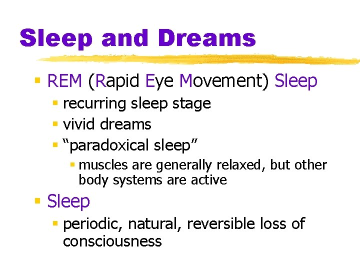 Sleep and Dreams § REM (Rapid Eye Movement) Sleep § recurring sleep stage §