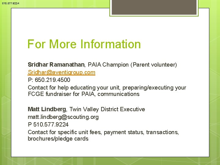 510. 577. 9224 For More Information Sridhar Ramanathan, PAIA Champion (Parent volunteer) Sridhar@aventigroup. com