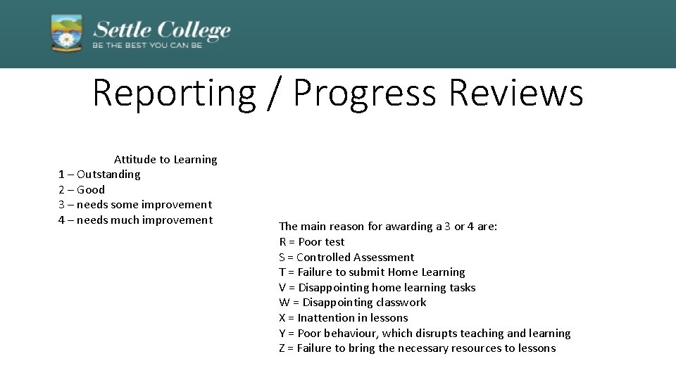 Reporting / Progress Reviews Attitude to Learning 1 – Outstanding 2 – Good 3