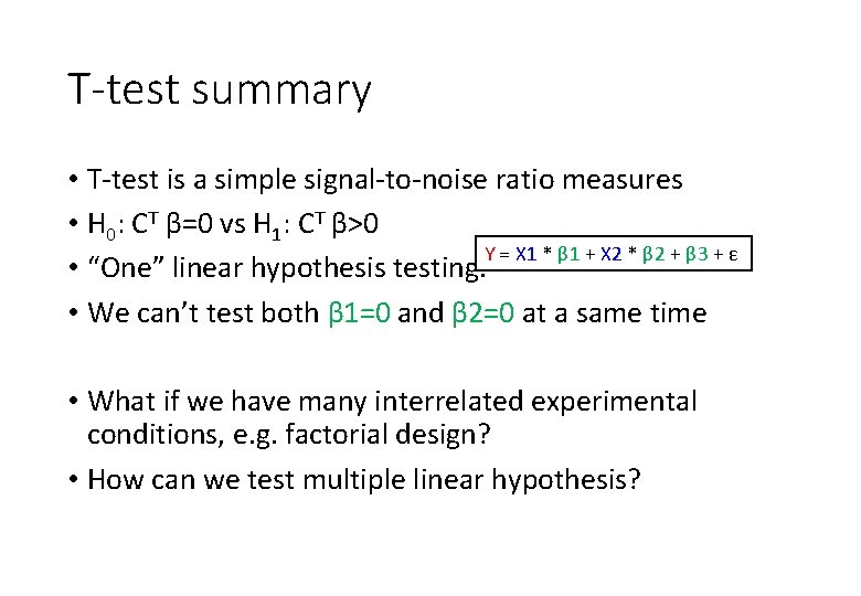 T-test summary • T-test is a simple signal-to-noise ratio measures • H 0: CT