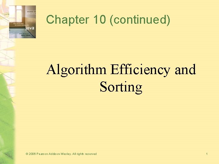 Chapter 10 (continued) Algorithm Efficiency and Sorting © 2006 Pearson Addison-Wesley. All rights reserved