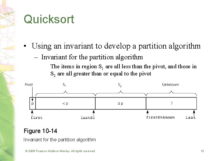 Quicksort • Using an invariant to develop a partition algorithm – Invariant for the