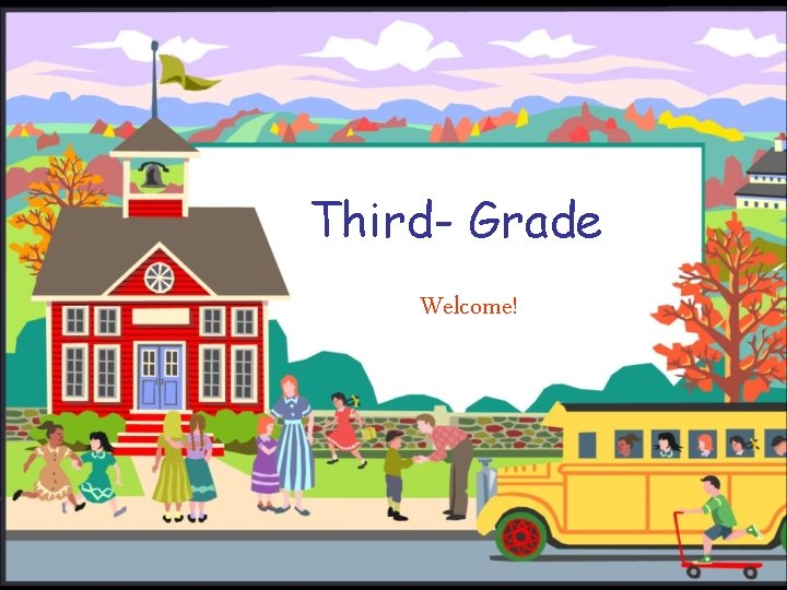 Third- Grade Welcome! 