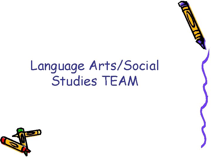 Language Arts/Social Studies TEAM 