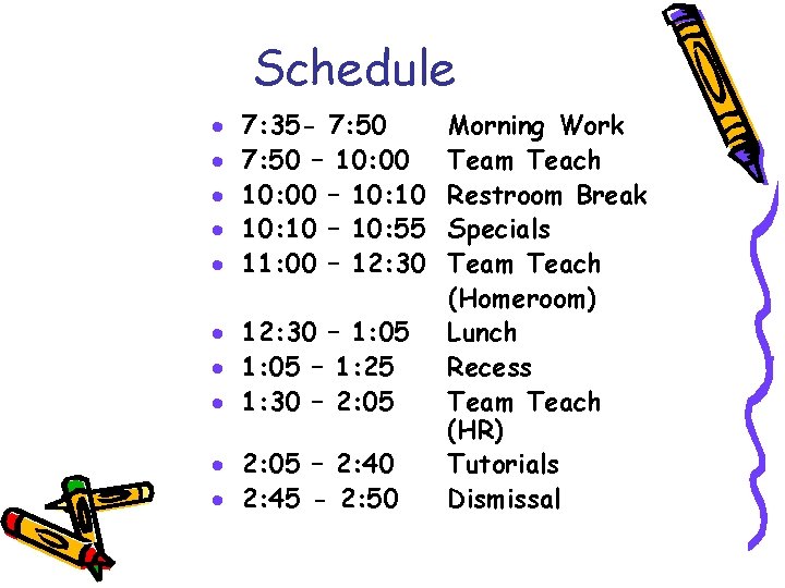 Schedule 7: 35 - 7: 50 – 10: 00 – 10: 10 – 10: