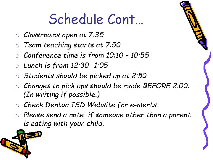 Schedule Cont… Classrooms open at 7: 35 Team teaching starts at 7: 50 Conference