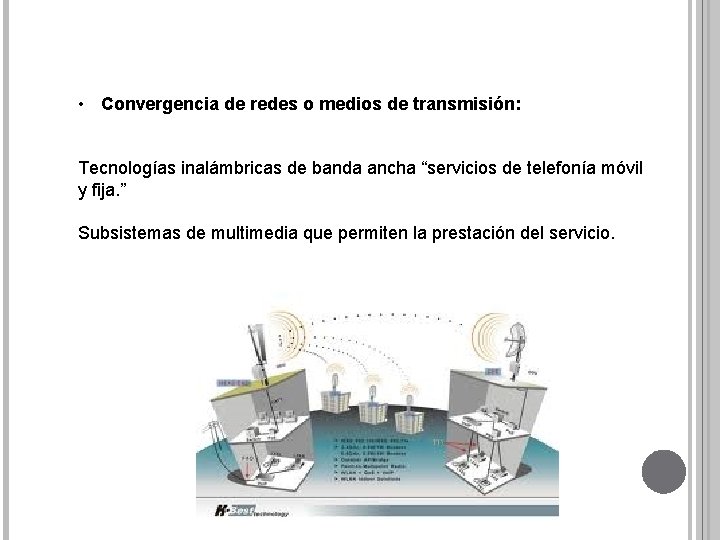  • Convergencia de redes o medios de transmisión: Tecnologías inalámbricas de banda ancha