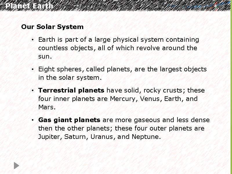 Planet Earth Our Solar System • Earth is part of a large physical system