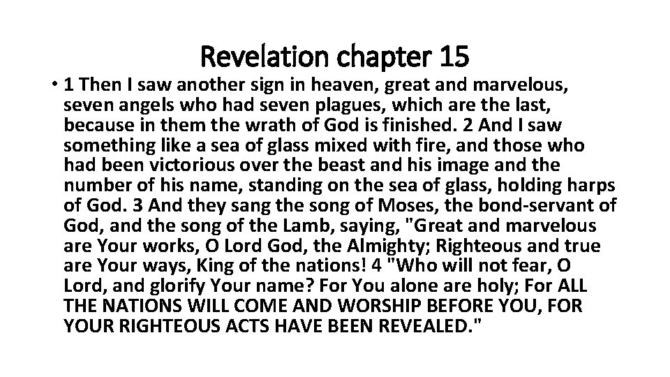 Revelation chapter 15 • 1 Then I saw another sign in heaven, great and