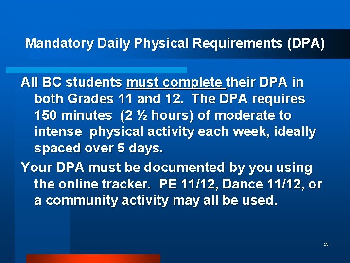 Mandatory Daily Physical Requirements (DPA) All BC students must complete their DPA in both