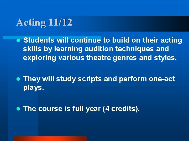 Acting 11/12 l Students will continue to build on their acting skills by learning