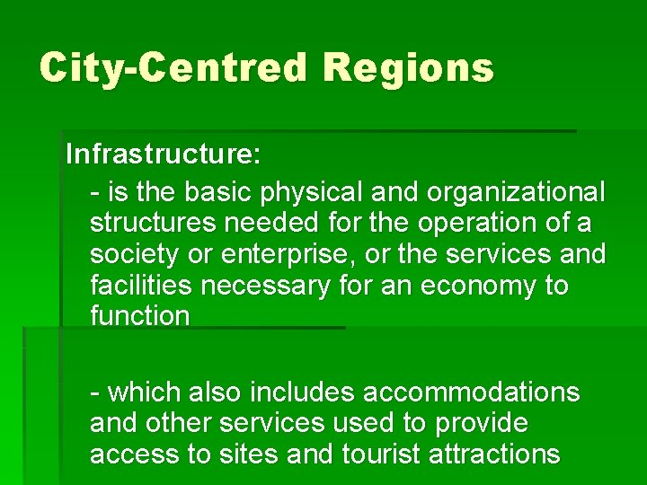 City-Centred Regions Infrastructure: - is the basic physical and organizational structures needed for the