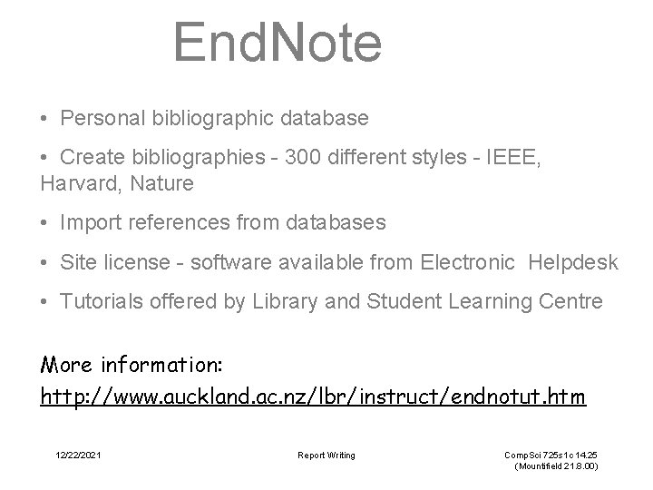 End. Note • Personal bibliographic database • Create bibliographies - 300 different styles -