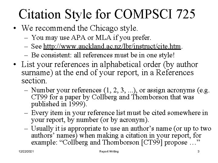 Citation Style for COMPSCI 725 • We recommend the Chicago style. – You may