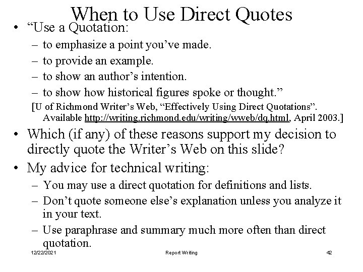 When to Use Direct Quotes • “Use a Quotation: – – to emphasize a