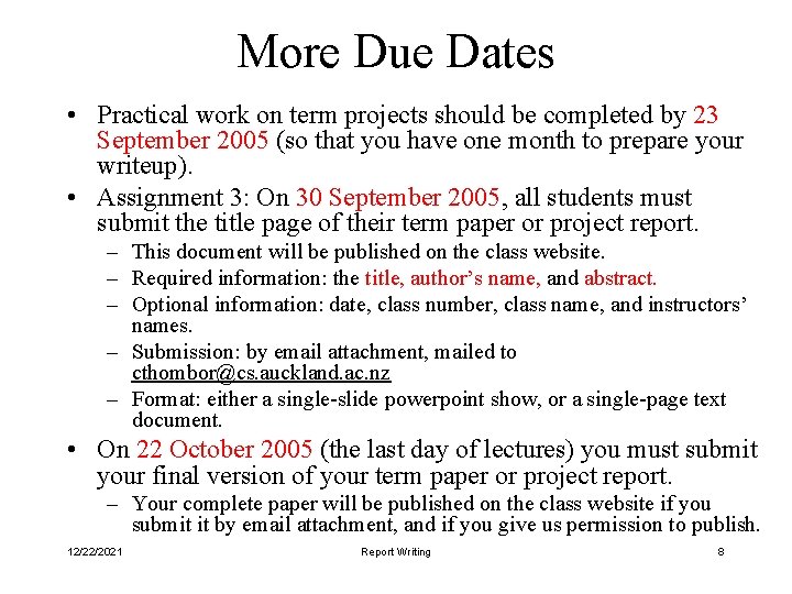 More Due Dates • Practical work on term projects should be completed by 23