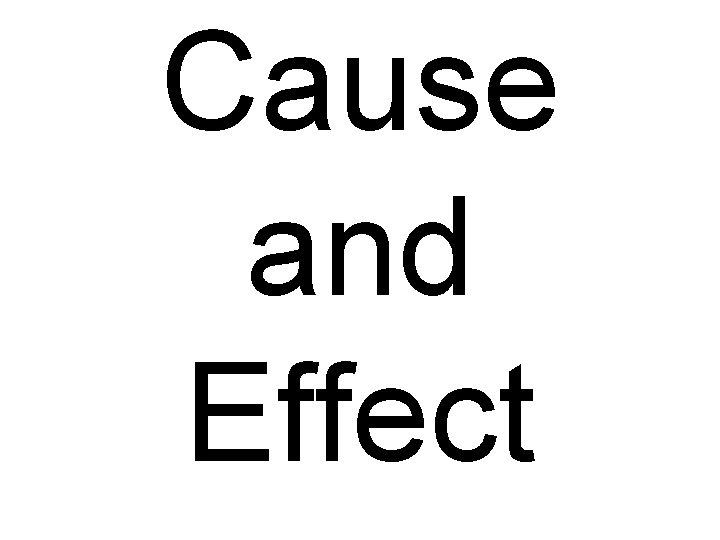 Cause and Effect 