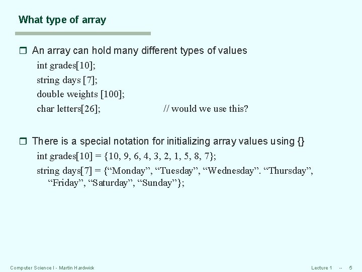 What type of array r An array can hold many different types of values