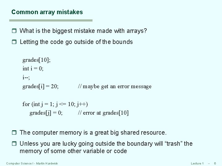 Common array mistakes r What is the biggest mistake made with arrays? r Letting