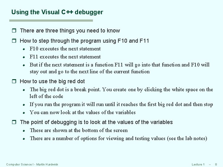 Using the Visual C++ debugger r There are three things you need to know