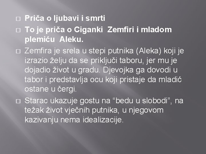 � � Priča o ljubavi i smrti To je priča o Ciganki Zemfiri i