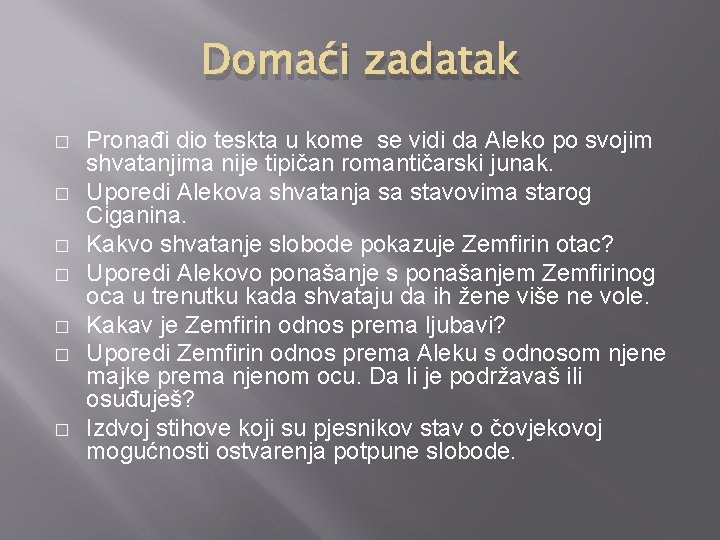 Domaći zadatak � � � � Pronađi dio teskta u kome se vidi da