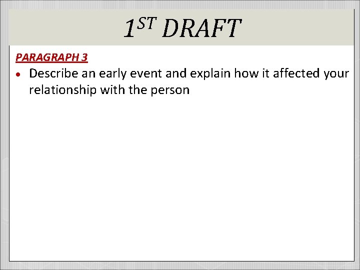 ST 1 PARAGRAPH 3 DRAFT Describe an early event and explain how it affected