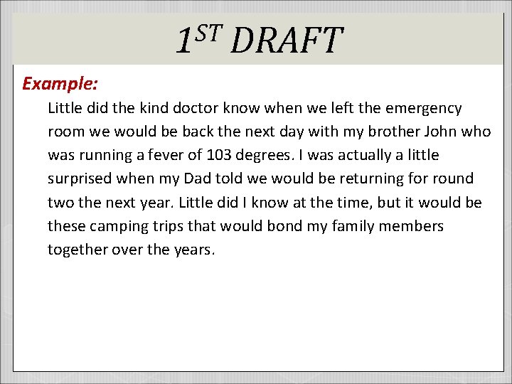 ST 1 DRAFT Example: Little did the kind doctor know when we left the