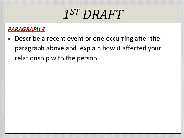 ST 1 DRAFT PARAGRAPH 4 Describe a recent event or one occurring after the