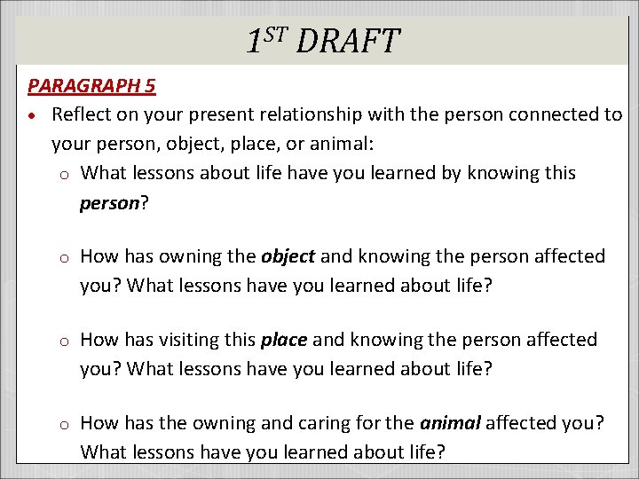 1 ST DRAFT PARAGRAPH 5 Reflect on your present relationship with the person connected