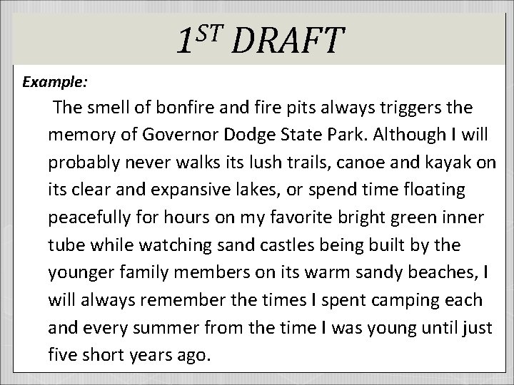 ST 1 DRAFT Example: The smell of bonfire and fire pits always triggers the